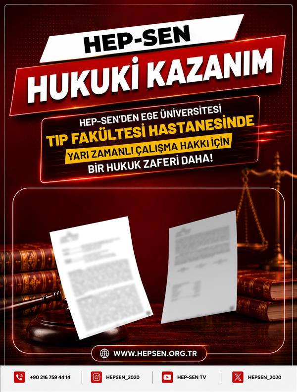 HEP-SEN'den Ege Üniversitesi Tıp Fakültesi Hastanesinde Yarı Zamanlı Çalışma Hakkı İçin Bir Hukuk Zaferi Daha!